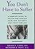 You Don't Have to Suffer by Susan S. Lang