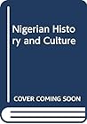 Nigerian History and Culture Nigerian History and Culture