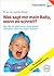 Was Sagt Mir Mein Baby, Wenn Es Schreit?Wie Sie Ihr Kind Auch Ohne Worte Verstehen Und Beruhigen Können ; [Ein Kursus In Eltern Kind Verständigung]