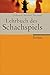 Lehrbuch des Schachspiels.