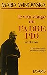 Le vrai visage du Padre Pio: Vie et survie