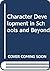 Character Development in Schools and Beyond