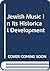 Jewish Music in Its Historical Development