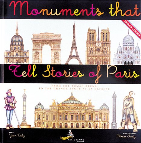 Monuments that tell Stories of Paris by Jean Daly (2001-05-04)