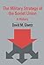 The Military Strategy of the Soviet Union: A History (Soviet (Russian) Military Theory and Practice)