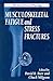Musculoskeletal Fatigue and Stress Fractures by David B. Burr