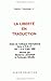 La Liberte En Traduction (Traductologie) (Volume 7) (French Edition)