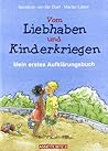 Vom Liebhaben und Kinderkriegen. Mein erstes Aufklärungsbuch. Vom Liebhaben und Kinderkriegen. Mein erstes Aufklärungsbuch.