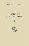 Homélies sur Ézéchiel, tome I Livre I