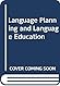 Language Planning and Language Education by Chris   Kennedy