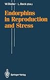 Endorphins in Reproduction and Stress