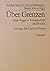 Über Grenzen: Neue Wege in Wissenschaft und Politik : Beiträge für Evelies Mayer (German Edition)