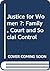 Justice for Women ?: Family, Court and Social Control