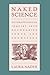 Naked Science: Anthropological Inquiry into Boundaries, Power, and Knowledge