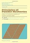 Principles of powder mechanics;: Essays on the packing and flow of powders and bulk solids (International series of monographs in chemical engineering)