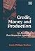 Credit, Money and Production: An Alternative Post-Keynesian Approach (New Directions in Modern Economics Series)