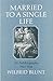 Married to a Single Life: An Autobiography, 1901-1938