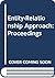 Entity-Relationship Approach: Proceedings