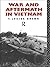 War & Aftermath In Vietnam