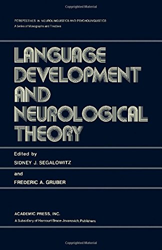 Language development and neurological theory (Perspectives in neurolinguistics and psycholinguistics)