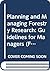 Planning and managing forestry research: Guidelines for managers (FAO forestry paper)