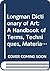 Longman Dictionary of Art: A Handbook of Terms, Techniques, Materials, Equipment and Processes