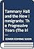 Tammany Hall and the New Immigrants: The Progressive Years (The Irish-Americans)