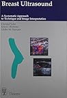 Breast Ultrasound: A Systematic Approach to Technique and Image Interpretation