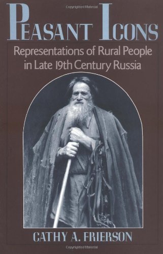 Peasant Icons: Representations of Rural People in Late Nineteenth-Century Russia (Paperback)