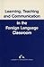 Learning, Teaching and Communication in the Foreign Language ... by Gabriele Kasper
