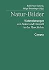 Natur-Bilder: Wahrnehmungen von Natur und Umwelt in der Geschichte (German Edition)