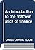 An introduction to the mathematics of finance