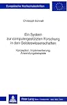 Ein System zur computergestützten Forschung in den Geisteswissenschaften: Konzeption, Implementierung, Anwendungsbeispiele (Europäische ... Universitaires Européennes) (German Edition) Ein System zur computergestützten Forschung in den Geisteswissenschaften: Konzeption, Implementierung, Anwendungsbeispiele (Europäische ... Universitaires Européennes) (German Edition)