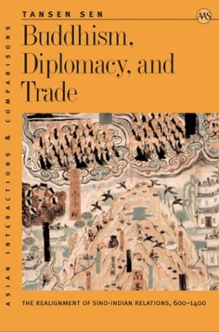 Buddhism, Diplomacy, and Trade: The Realignment of Sino-Indian Relations, 600-1400 (Asian Interactions and Comparisons)