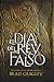 El Dia Del Rey Falso/ The Day of the False King (Spanish Edition)