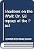 Shadows on the Wall: Or, Gl...