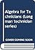 Algebra for Technicians (Tropical Agriculture Series)