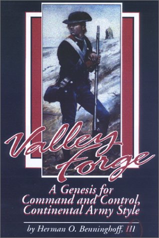 Valley Forge, a genesis for command and control, Continental Army style (Paperback)