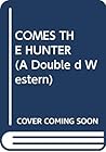 Comes the Hunter