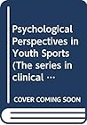 Psychological Perspectives in Youth Sports (Series in Clinical and Community Psychology)
