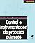Control e instrumentación de procesos químicos