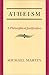 Atheism: A Philosophical Justification