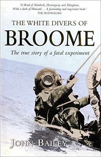 The White Divers of Broome. The true story of a fatal experiment (Paperback)