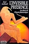 L'invisible présence: Les dieux de l'Egypte pharaonique (Champollion) (French Edition)