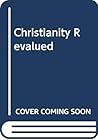 Christianity revalued: A selection from articles which first appeared in The Times