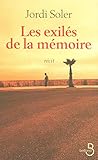 Les Exilés De La Mémoire by Jordi Soler