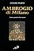 Ambrogio di Milano: Azione e pensiero di un vescovo ([Grandi biografie]) (Italian Edition)