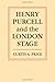 Henry Purcell and the London Stage