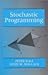 Stochastic Programming (Wiley Interscience Series in Systems and Optimization)
