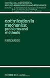Optimization in Mechanics: Problems and Methods (Volume 34) (North-Holland Series in Applied Mathematics and Mechanics, Volume 34)